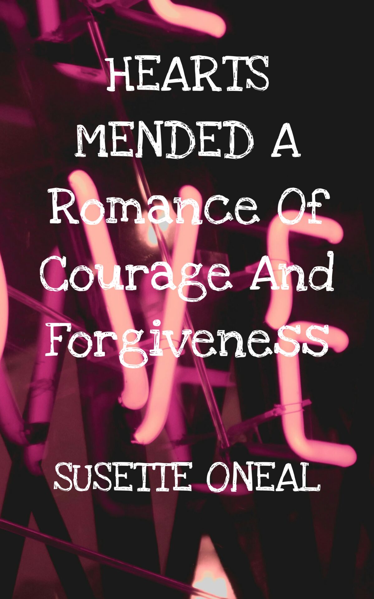 Hearts Mended: A Romance of Courage and Forgiveness